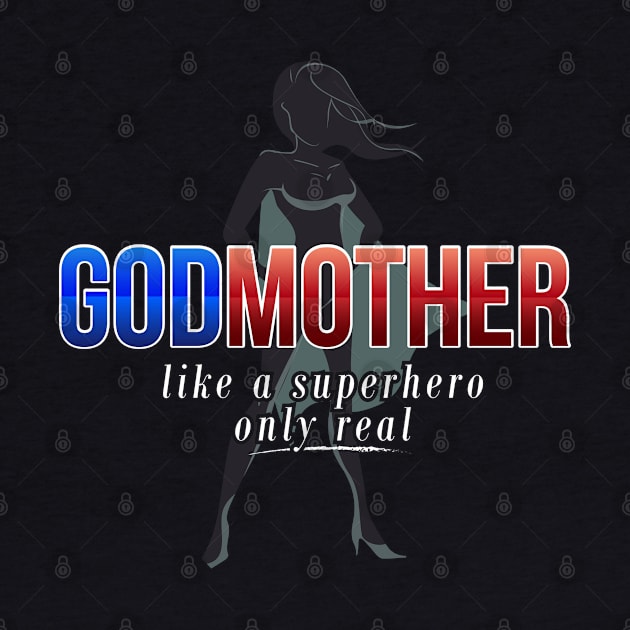 Godmother Like A Superhero Only Real - Gift God Parent Godmother by giftideas